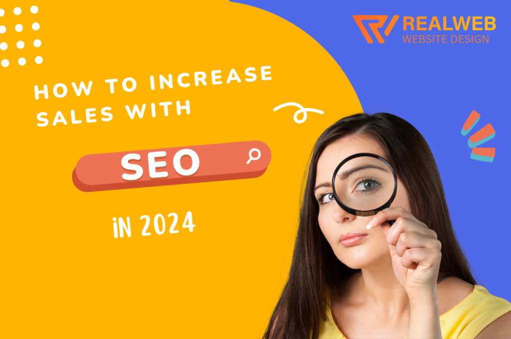 Increase Sales With SEO, Realweb SEO Service, SEO, search engine optimization, Realweb, local SEO,Social Media Marketing